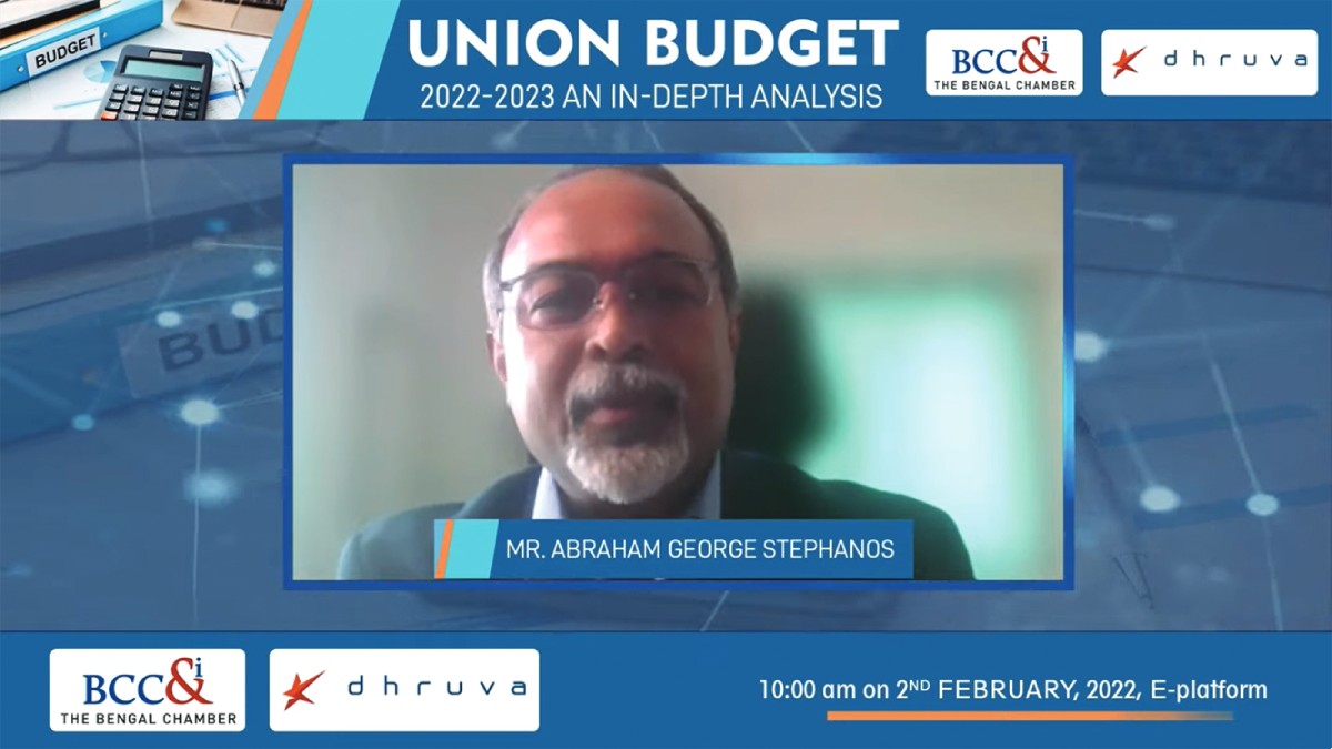 The Chamber’s Overview on Union Budget 2022−23 by Mr. Abraham George Stephanos, President, The Bengal Chamber of Commerce and Industry & Managing Director, Tata Steel Downstream Products Limited