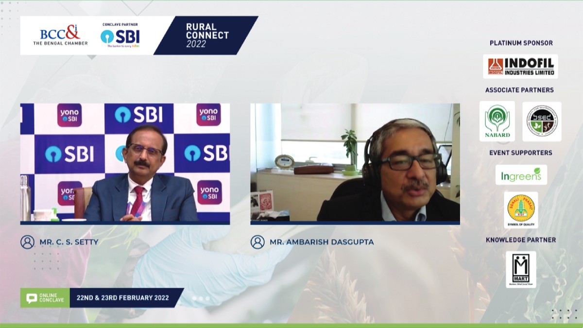 Fireside Chat Session with Mr. Challa Sreenivasulu Setty, Managing Director, State Bank of India on Indian Rural and Agriculture Market Competiveness − Vision of India’s Largest Bank with Mr. Ambarish Dasgupta, Former President, The Bengal Chamber and Founder & Senior Partner − Intueri Consulting LLP